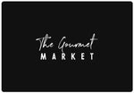 The Gourmet Market Gift Card - The Gourmet Market